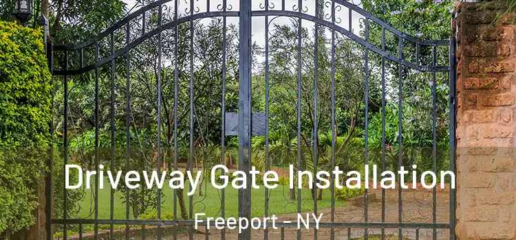 Driveway Gate Installation Freeport - NY