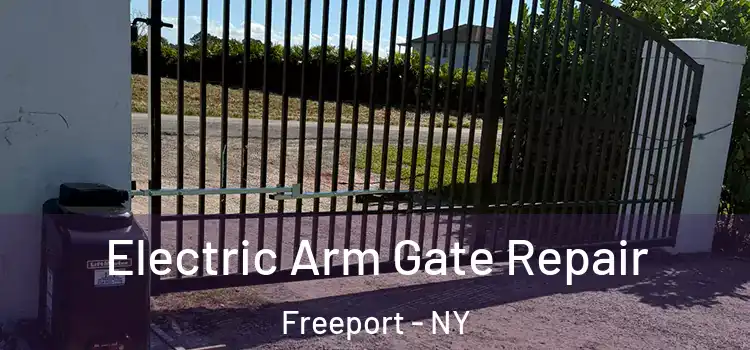  Electric Arm Gate Repair Freeport - NY